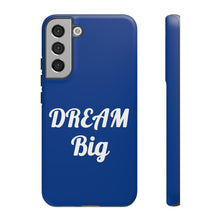 Charger l'image dans la galerie, Tough Cases - Dream Big - Blue - iPhone / Pixel / Galaxy