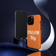 将图片加载到图库查看器,Tough Cases - Dream Big - Orange - iPhone / Pixel / Galaxy