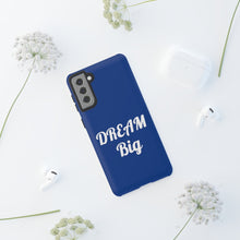 Charger l'image dans la galerie, Tough Cases - Dream Big - Blue - iPhone / Pixel / Galaxy