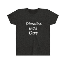 Charger l'image dans la galerie, Education is the Cure Youth Short Sleeve Tee