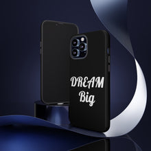 Charger l'image dans la galerie, Tough Cases - Dream Big - Black - iPhone / Pixel / Galaxy
