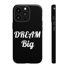 Charger l'image dans la galerie, Tough Cases - Dream Big - Black - iPhone / Pixel / Galaxy