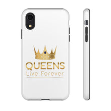 Load image into Gallery viewer, Queens Live Forever - White - iPhone / Pixel / Galaxy