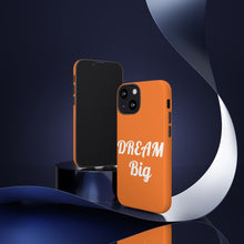 将图片加载到图库查看器,Tough Cases - Dream Big - Orange - iPhone / Pixel / Galaxy