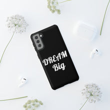 Charger l'image dans la galerie, Tough Cases - Dream Big - Black - iPhone / Pixel / Galaxy