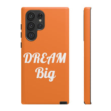 将图片加载到图库查看器,Tough Cases - Dream Big - Orange - iPhone / Pixel / Galaxy