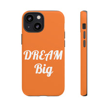 将图片加载到图库查看器,Tough Cases - Dream Big - Orange - iPhone / Pixel / Galaxy