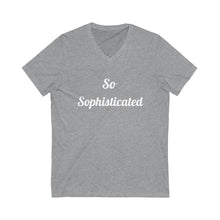 Charger l'image dans la galerie, So Sophisticated Unisex Jersey Short Sleeve V-Neck Tee