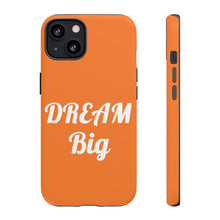 将图片加载到图库查看器,Tough Cases - Dream Big - Orange - iPhone / Pixel / Galaxy