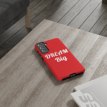 Charger l'image dans la galerie, Tough Cases - Dream Big - Red - iPhone / Pixel / Galaxy