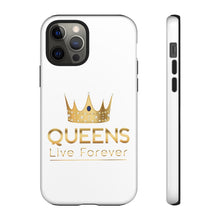 Load image into Gallery viewer, Queens Live Forever - White - iPhone / Pixel / Galaxy