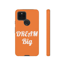 将图片加载到图库查看器,Tough Cases - Dream Big - Orange - iPhone / Pixel / Galaxy