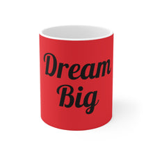 Charger l'image dans la galerie, Dream Big (Black on Red) Ceramic Mug 11oz
