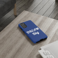 Charger l'image dans la galerie, Tough Cases - Dream Big - Blue - iPhone / Pixel / Galaxy