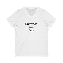 Charger l'image dans la galerie, Education is the Cure Unisex Jersey Short Sleeve V-Neck Tee