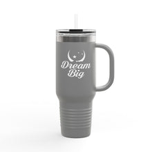 Load image into Gallery viewer, Travel Mug - Dream Big - 40oz
