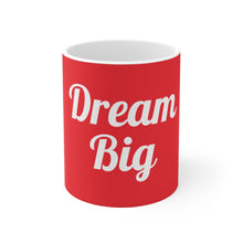 将图片加载到图库查看器，Dream Big (White on Red) Ceramic Mug 11oz
