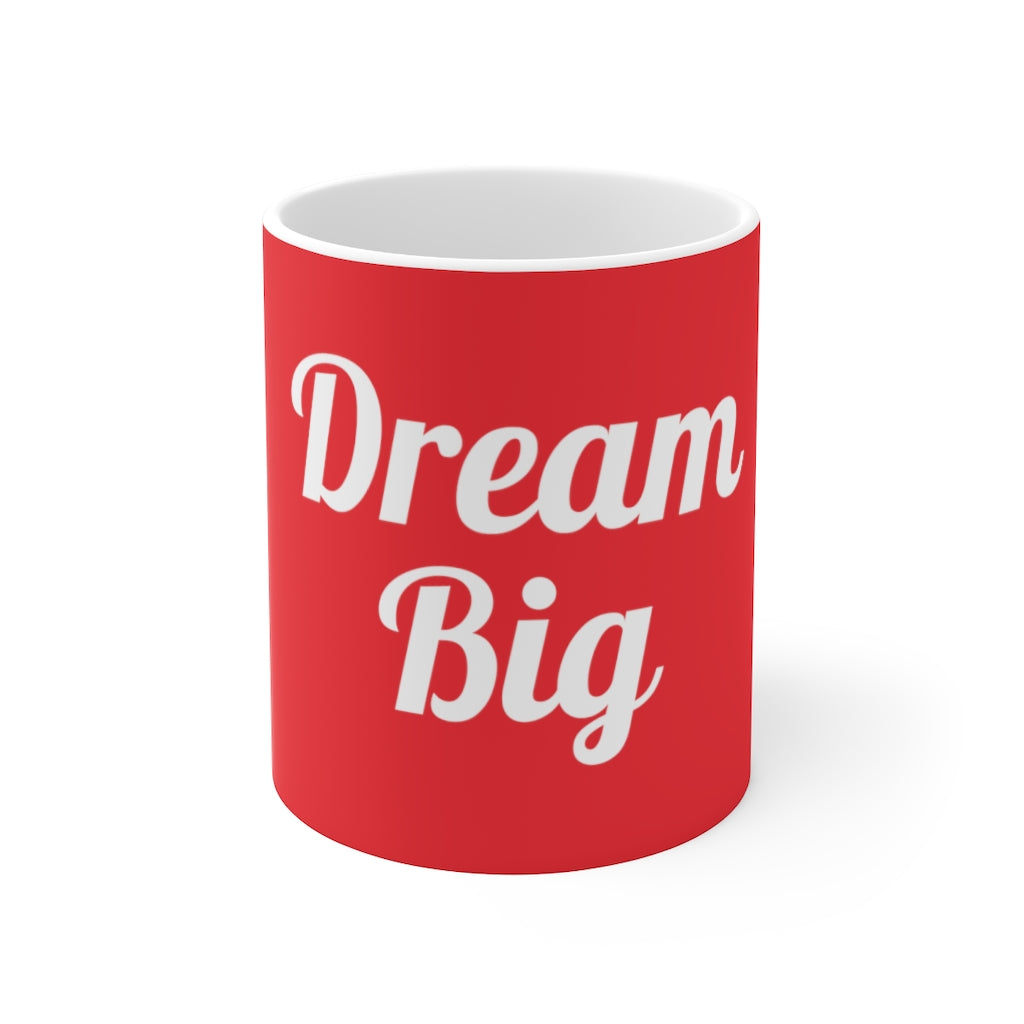 Dream Big (White on Red) Ceramic Mug 11oz