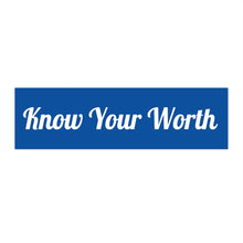 Load image into Gallery viewer, Know Your Worth Blue Bumper Sticker
