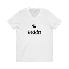 Load image into Gallery viewer, Tu Decides Unisex Jersey Short Sleeve V-Neck Tee
