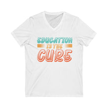 将图片加载到图库查看器，Education is the Cure (version 2) Unisex Jersey Short Sleeve V-Neck Tee
