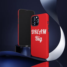 Load image into Gallery viewer, Tough Cases - Dream Big - Red - iPhone / Pixel / Galaxy
