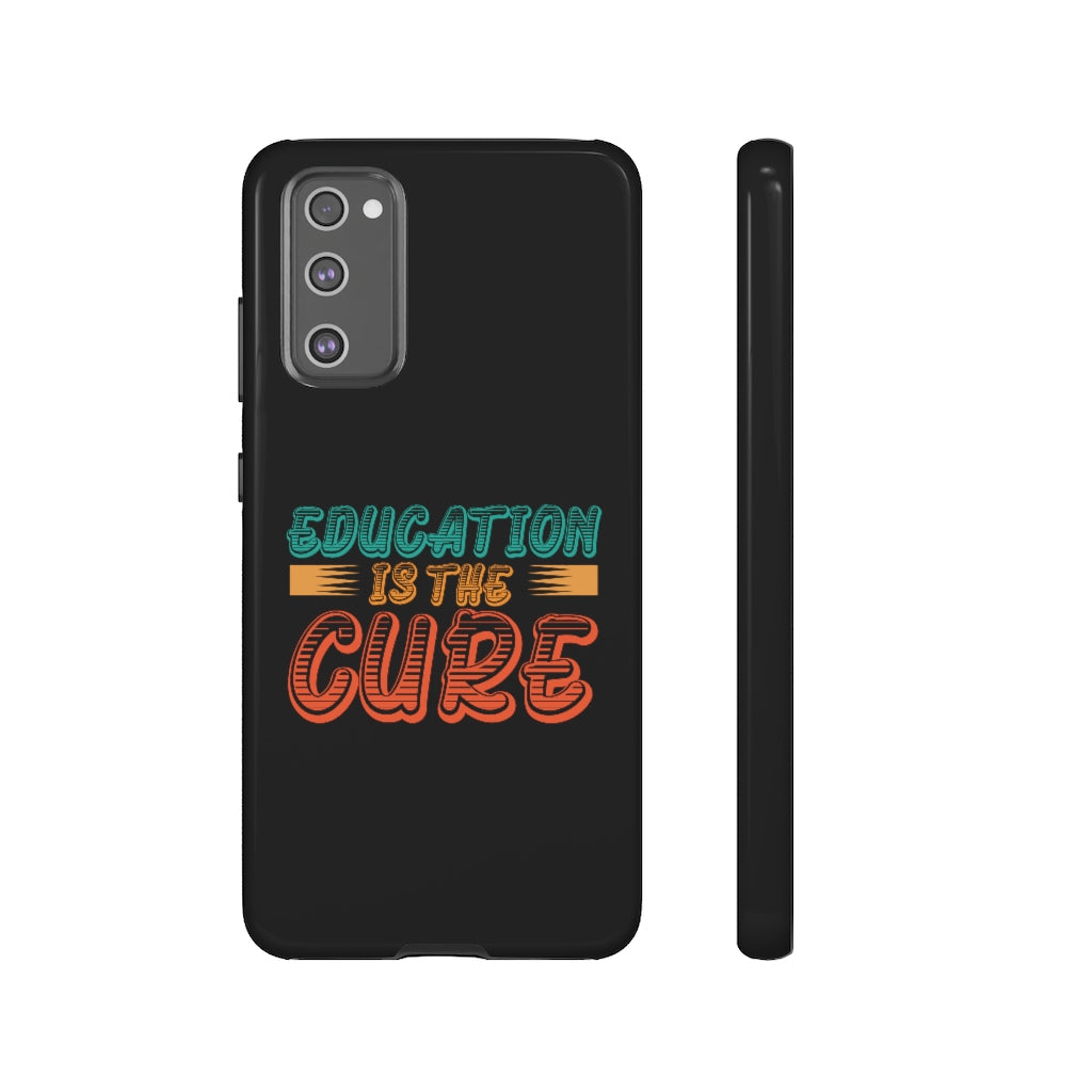 Tough Cases - Education is the Cure - Black - iPhone / Pixel / Galaxy