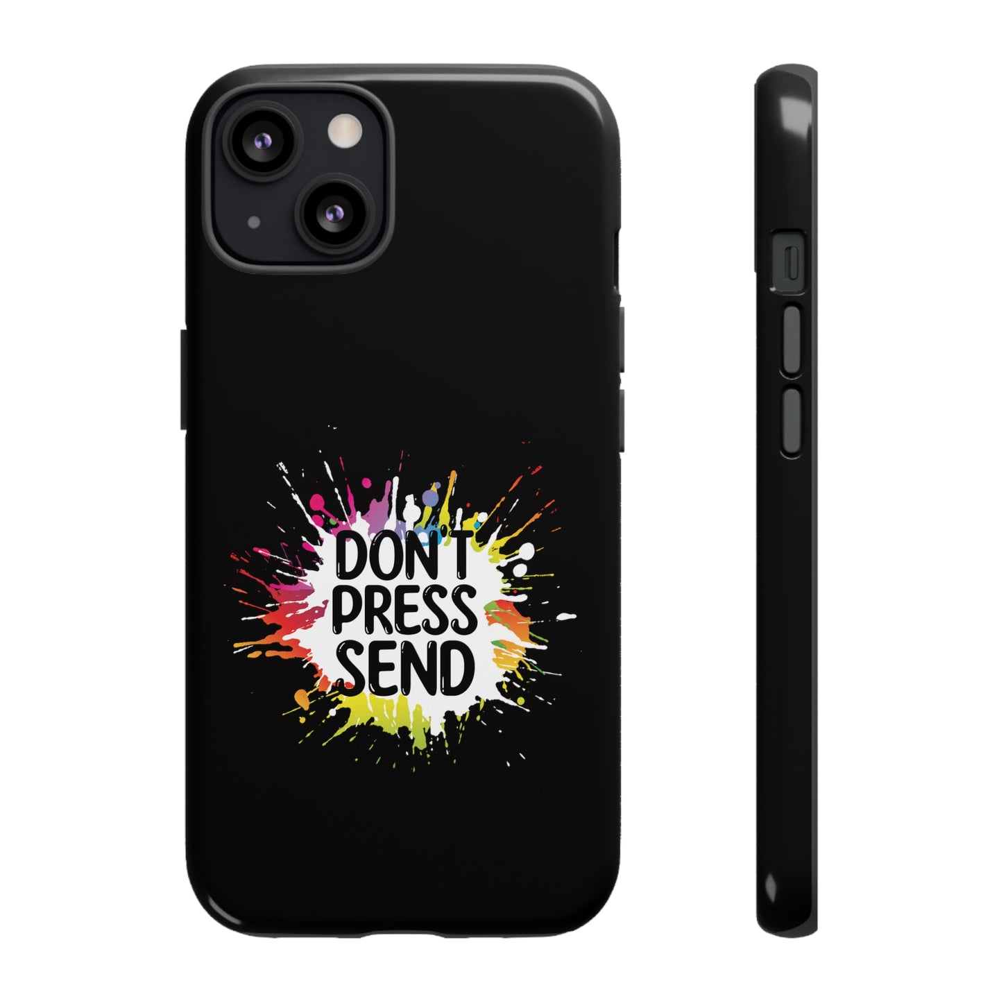 Tough Cases - Don't Press Send version 2 - Black - iPhone / Pixel / Galaxy
