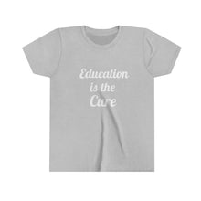 Load image into Gallery viewer, Education is the Cure Youth Short Sleeve Tee
