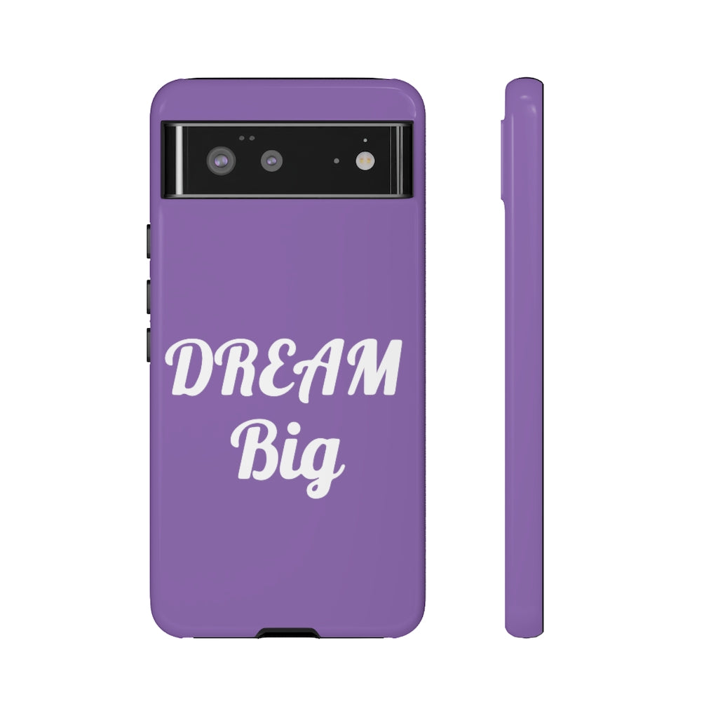 Tough Cases - Dream Big - Purple - iPhone / Pixel / Galaxy