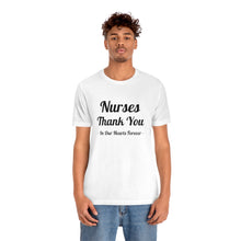 Cargar imagen en el visor de la galería, Nurses Thank You Unisex Jersey Short Sleeve Tee

