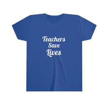 将图片加载到图库查看器，Teachers Save Lives Youth Short Sleeve Tee
