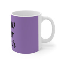 Load image into Gallery viewer, Know Your Worth Purple Ceramic Mug 11oz
