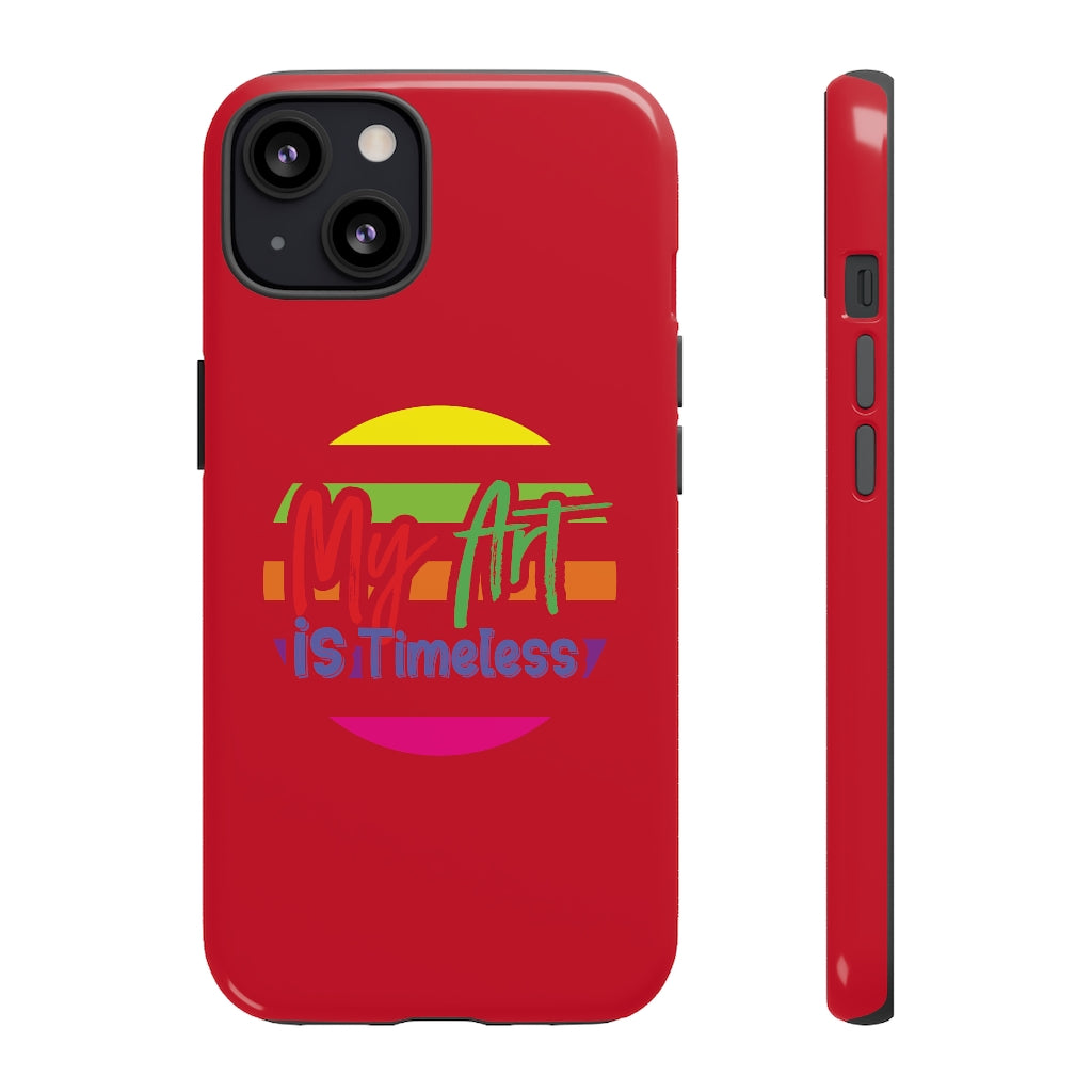 Tough Cases - My Art is Timeless - Red - iPhone / Pixel / Galaxy