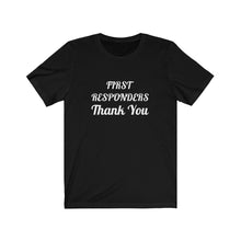 Load image into Gallery viewer, First Responders Thank You Unisex Jersey Short Sleeve Tee
