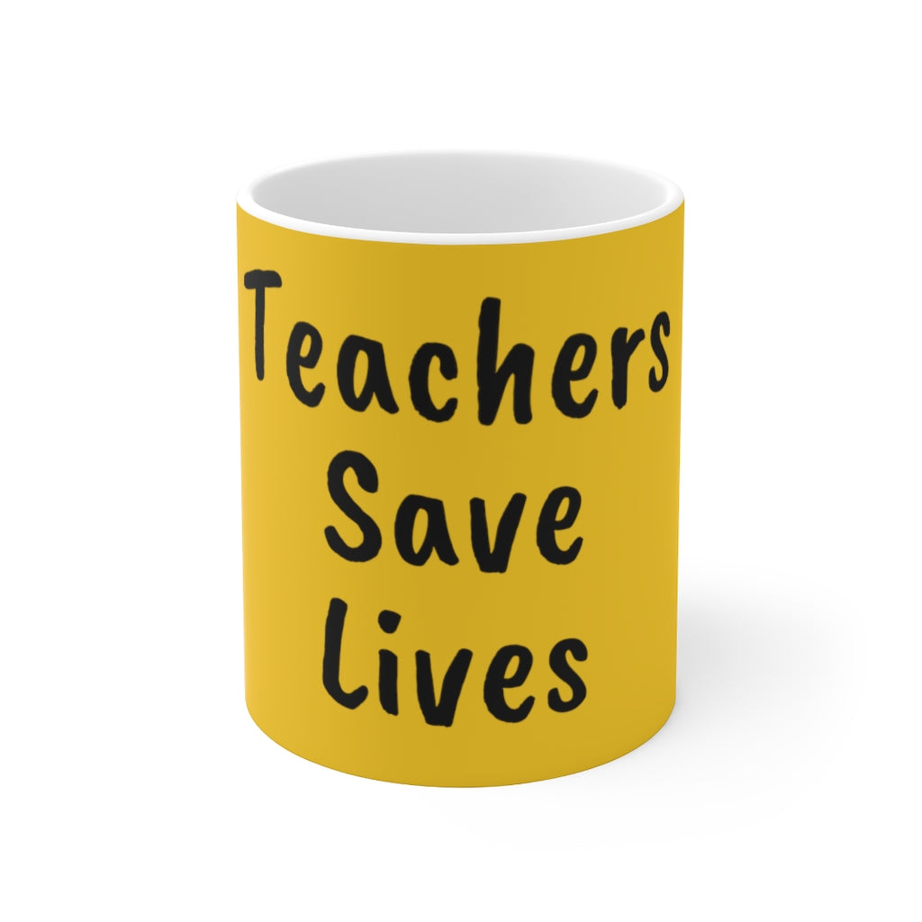 Teachers Save Lives Yellow Ceramic Mug 11oz