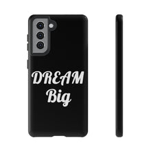 Load image into Gallery viewer, Tough Cases - Dream Big - Black - iPhone / Pixel / Galaxy
