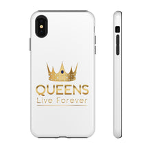 Load image into Gallery viewer, Queens Live Forever - White - iPhone / Pixel / Galaxy
