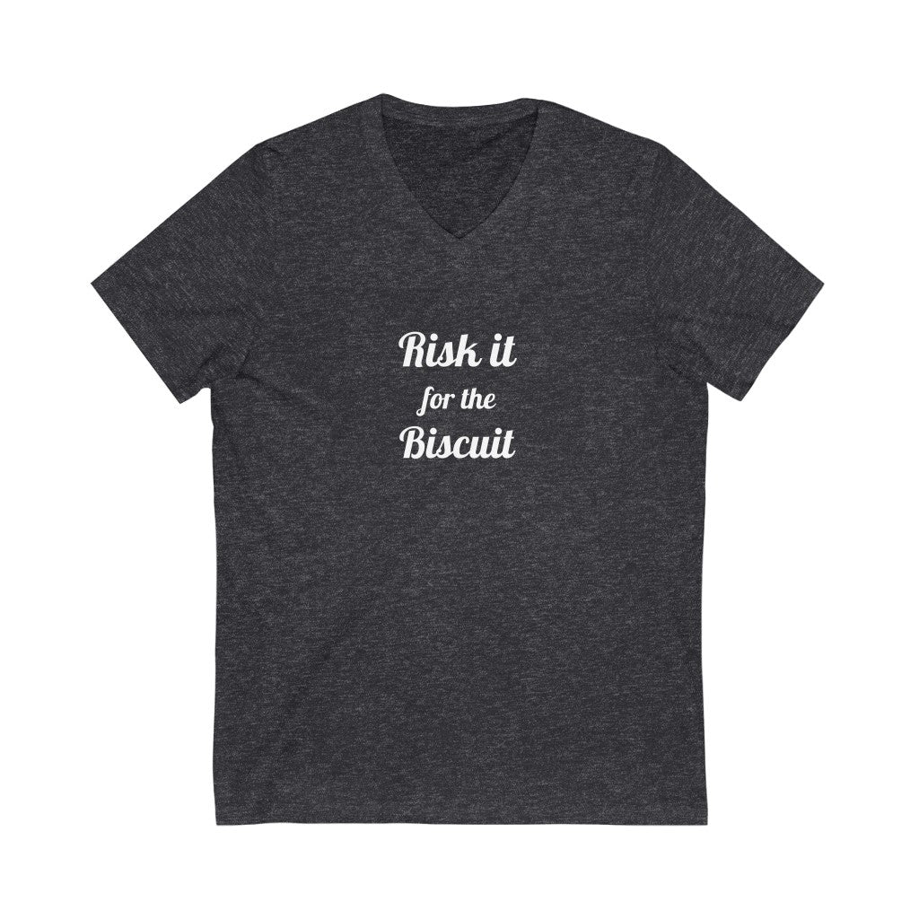 Risk it for the Biscuit Unisex Jersey Short Sleeve V-Neck Tee