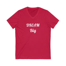 Cargar imagen en el visor de la galería, Dream Big Unisex Jersey Short Sleeve V-Neck Tee
