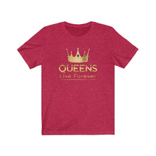 Load image into Gallery viewer, Queens Live Forever Unisex Jersey Short Sleeve Tee
