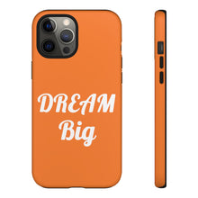 Load image into Gallery viewer, Tough Cases - Dream Big - Orange - iPhone / Pixel / Galaxy
