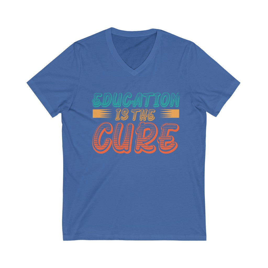 Education is the Cure (version 2) Unisex Jersey Short Sleeve V-Neck Tee