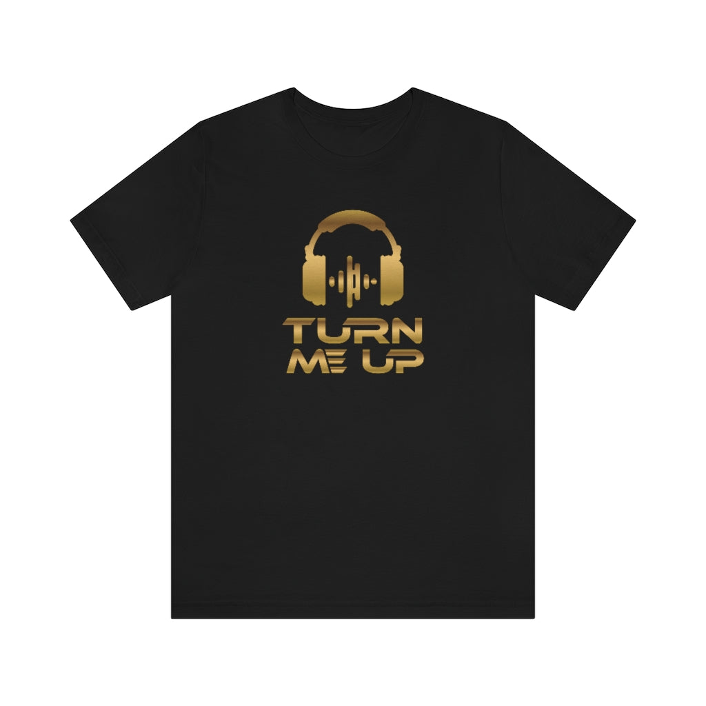 Turn Me Up - Gold (version 2) Unisex Jersey Short Sleeve Tee