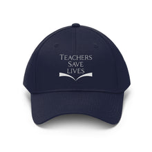 Load image into Gallery viewer, Teachers Save Lives Twill Hat
