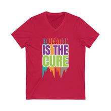 Load image into Gallery viewer, Education is the Cure (version 3) Unisex Jersey Short Sleeve V-Neck Tee
