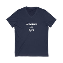 将图片加载到图库查看器，Teachers Save Lives Unisex Jersey Short Sleeve V-Neck Tee
