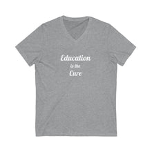 将图片加载到图库查看器，Education is the Cure Unisex Jersey Short Sleeve V-Neck Tee
