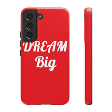 将图片加载到图库查看器，Tough Cases - Dream Big - Red - iPhone / Pixel / Galaxy
