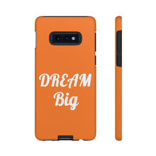 将图片加载到图库查看器，Tough Cases - Dream Big - Orange - iPhone / Pixel / Galaxy

